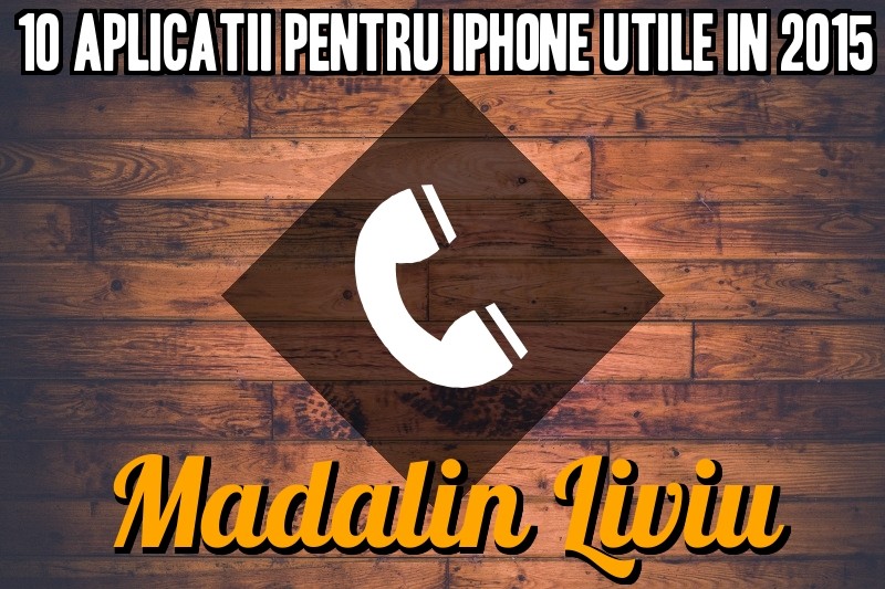 10 aplicatii utile pentru iphone in 2015